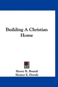 Building A Christian Home