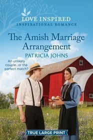 The Amish Marriage Arrangement (Amish Country Matches, Bk 3) (Love Inspired, No 1513) (True Large Print)