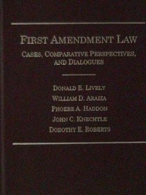 First Amendement Law: Cases, Comparative Perspectives, and Dialogues