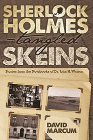 Sherlock Holmes - Tangled Skeins - Stories from the Notebooks of Dr. John H. Watson