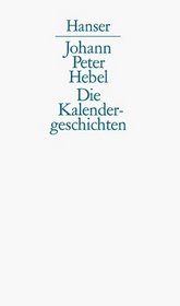 Die Kalendergeschichten: Samtliche Erzahlungen aus dem Rheinlandischen Hausfreund (German Edition)