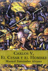 Carlos V. el Cesar y el Hombre (Espasa Forum)