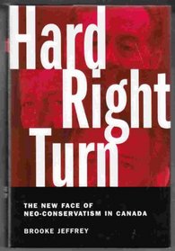 Hard Right Turn: The New Face of Neo-Conservatism in Canada