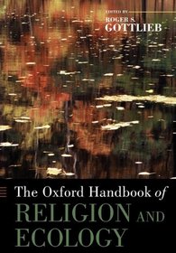 The Oxford Handbook of Religion and Ecology (Oxford Handbooks)