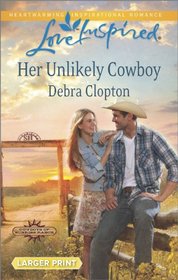 Her Unlikely Cowboy (Cowboys of Sunrise Ranch, Bk 3) (Love Inspired, No 847) (Larger Print)