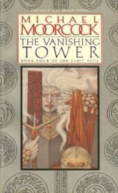 Vanishing Tower (aka The Sleeping Sorceress) (Elric of Melnibone, Bk 4)