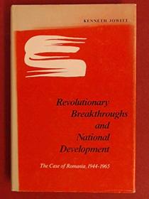 Revolutionary Breakthroughs and National Development: The Case of Romania, 1944-1965