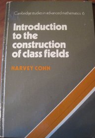 Introduction to the Construction of Class Fields (Cambridge Studies in Advanced Mathematics)