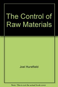 The Control of Raw Materials (History of the Second World War. United Kingdom Civil Series)