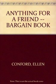 ANYTHING FOR A FRIEND -- BARGAIN BOOK