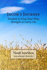 Jacob's Journey: Wisdom to Find Your Way; Strength to Carry On
