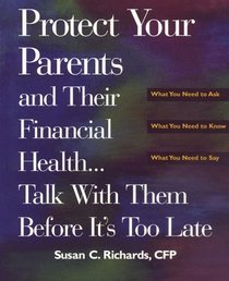 Protect Your Parents and Their Financial Health: Talk With Them Before It's Too Late
