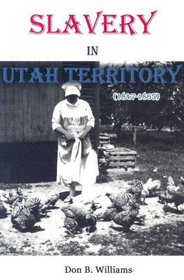 Slavery in Utah Territory: 1847-1865