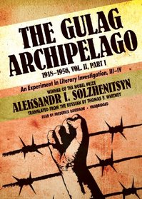 The Gulag Archipelago, VOLUME 2: An Experiment in Literary Investigation, Section III-IV