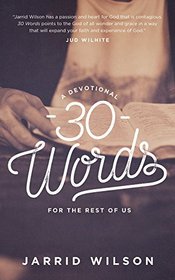 30 Words: A Devotional for the Rest of Us