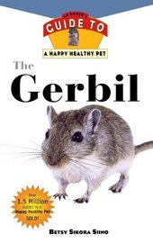 Gerbil: An Owner's Guide to a Happy Healthy Pet (Your Happy Healthy P)