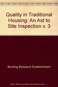 Quality in Traditional Housing: An Aid to Site Inspection v. 3