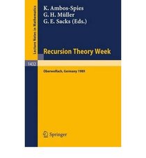Recursion Theory Week: Proceedings of a Conference Held in Oberwolfach, Frg, March 19-25, 1989 (Lecture Notes in Mathematics)
