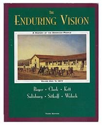 The Enduring Vision: A History of the American People: To 1877