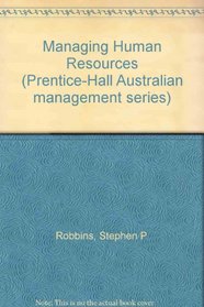 Managing Human Resources (Prentice-Hall Australian management series)