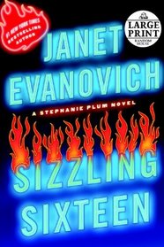 Sizzling Sixteen (Stephanie Plum, Bk 16) (Large Print)