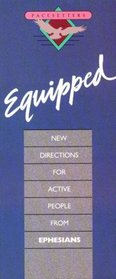 Equipped: New Directions for Active People from Ephesians (Pacesetters, Ephesians)