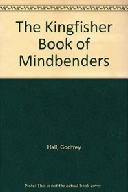 The Kingfisher Book of Mindbenders