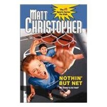 Nothin' but Net (Matt Christopher Sports Fiction)
