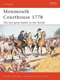 Monmouth Courthouse 1778: The Last Great Battle in the North (Campaign, 135)