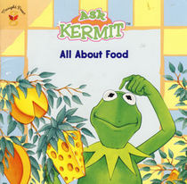 All About Food (Ask Kermit)