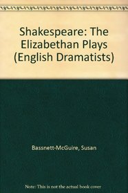 Shakespeare: The Elizabethan Plays (English Dramatists)