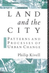 Land and the City: Patterns and Processes of Urban Change (Geography and Environment Series)