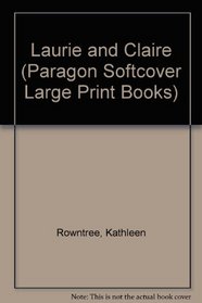 Laurie and Claire (Paragon Softcover Large Print Books)