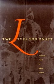 Two Lives for Onate (Paso Por Aqui Series on the Nuevomexicano Literary Heritage)