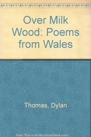 Over Milk Wood: Poems from Wales