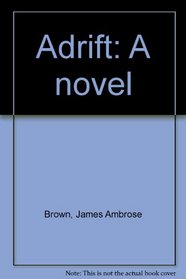Adrift: A novel
