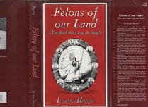 Felons of Our Land: (The Dead Don't Cry, Do They?)