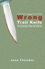 The Wrong Trail Knife