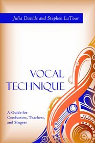 Vocal Technique: A Guide for Conductors, Teachers, and Singers