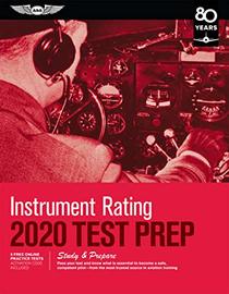 Instrument Rating Test Prep 2020: Study & Prepare: Pass your test and know what is essential to become a safe, competent pilot from the most trusted source in aviation training (Test Prep Series)