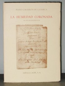 La humildad coronada: Auto sacramental : edicion facsimilar del ms. Res. 72 de la Biblioteca Nacional (Spanish Edition)