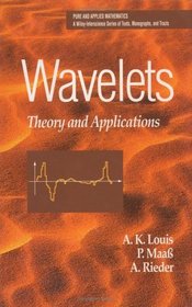 Wavelets : Theory and Applications (Pure and Applied Mathematics: A Wiley-Interscience Series of Texts, Monographs and Tracts)