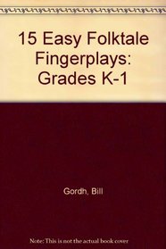 15 Easy Folktale Fingerplays: Grades K-1