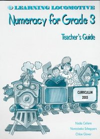 The Learning Locomotive: Teacher's Guide: Numeracy for Grade 3