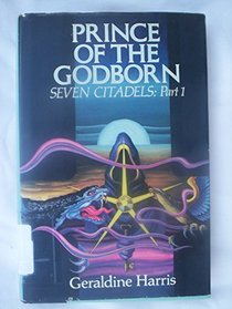 Prince of the Godborn (Seven Citadels, Part 1)