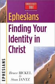 Ephesians: Finding Your Identity in Christ (Christianity 101 Bible Studies)
