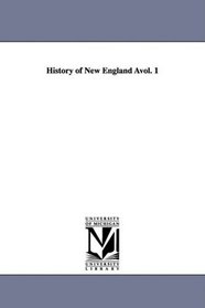 History of New England vol. 1