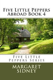 Five Little Peppers Abroad Book 4