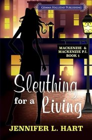 Sleuthing for a Living (Mackenzie & Mackenzie PI Mysteries) (Volume 1)