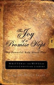 The Joy of a Promise Kept : The Powerful Role Wives Play